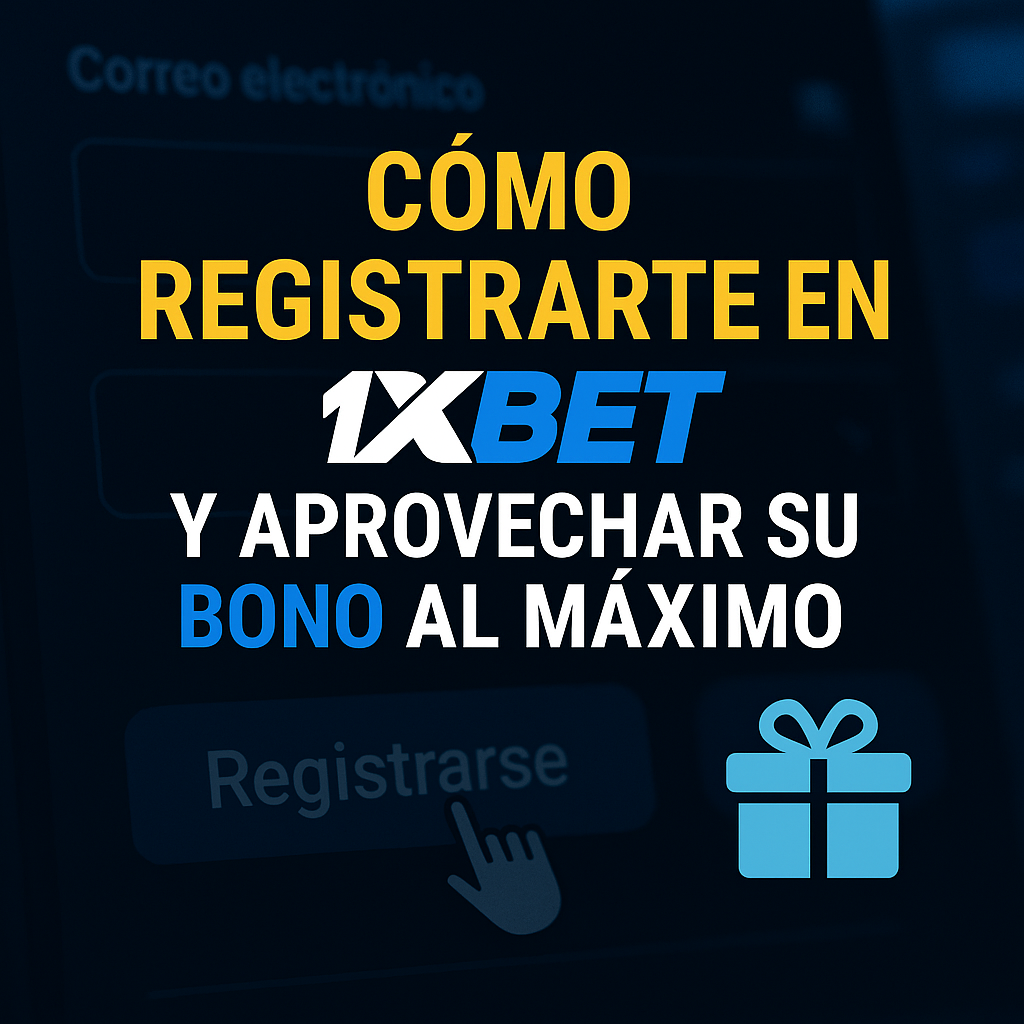 Miniatura que muestra cómo registrarse en 1xBet y aprovechar al máximo su bono de bienvenida, con fondo oscuro, botón de registro y un ícono de regalo.